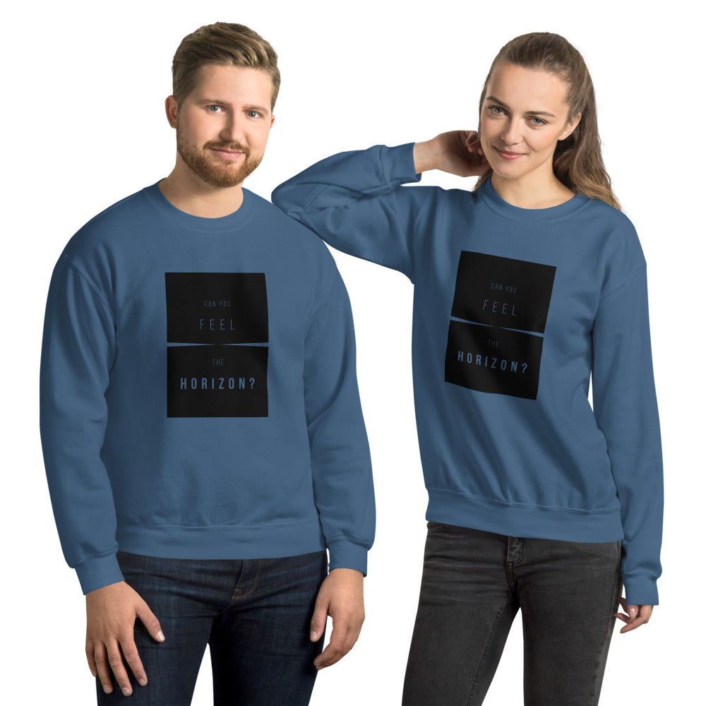 Can you feel the Horizon Unisex Sweatshirt