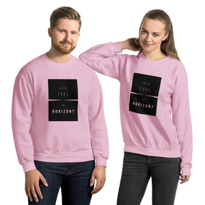 Can you feel the Horizon Unisex Sweatshirt