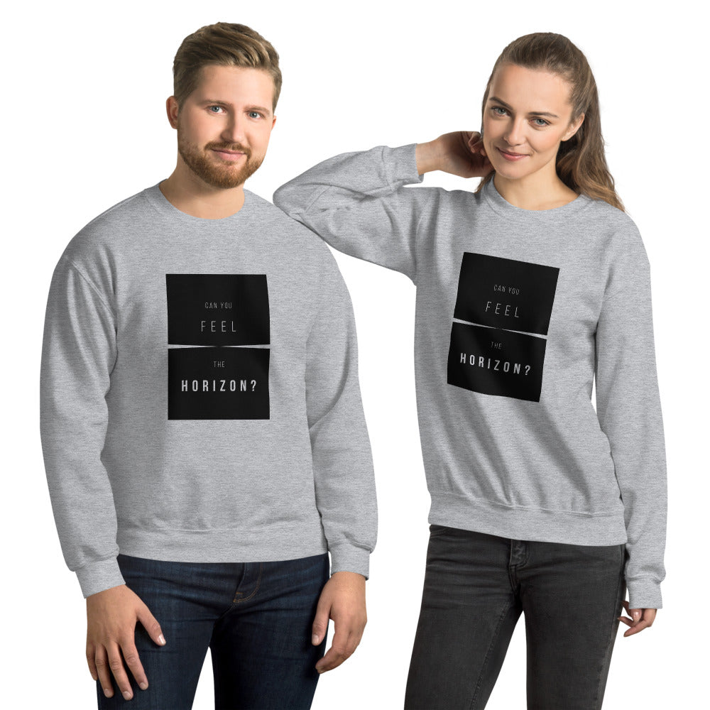 Can you feel the Horizon Unisex Sweatshirt