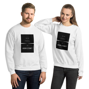 Can you feel the Horizon Unisex Sweatshirt