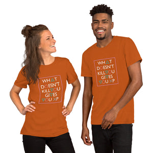 What doesn't Kill you gives you Experience Short-Sleeve Unisex T-Shirt