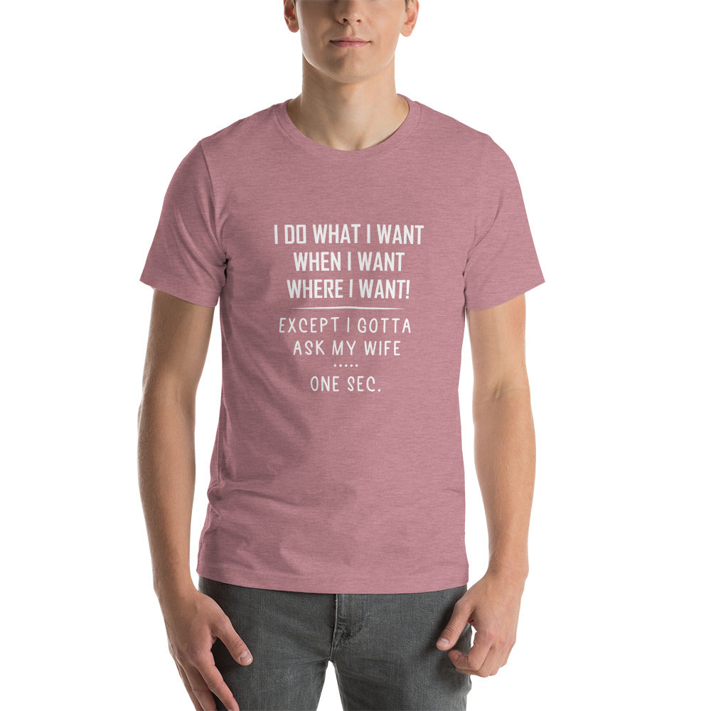 Gotta ask my wife Short-Sleeve Unisex T-Shirt